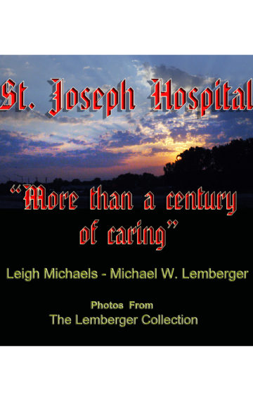 St. Joseph Hospital: “More than a Century of Caring”
