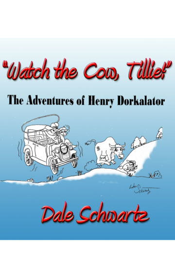 “Watch the Cow, Tillie!”  The Adventures of Henry Dorkalator